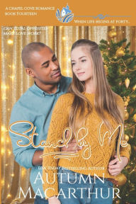 Title: Stand by Me: A clean and faith-filled opposites attract small town Christmas novella, Author: Chapel Cove Romances