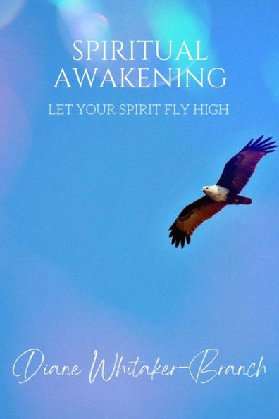 Spiritual Awakening: Let Your Spirit Fly High
