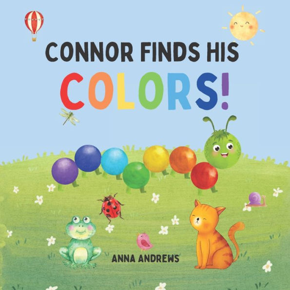Connor Finds His Colors!: Learn Colors of The Rainbow