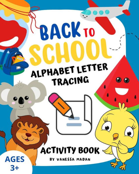 Back to School: Alphabet Letter Tacing Activity Book