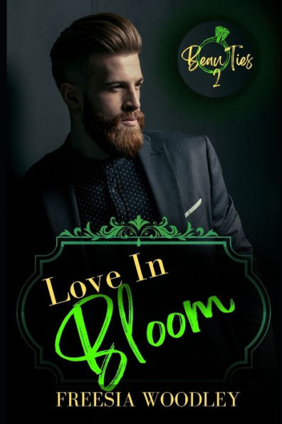 Love in Bloom: A MM Grumpy/Sunshine Romance: Beau Ties Series Book 2