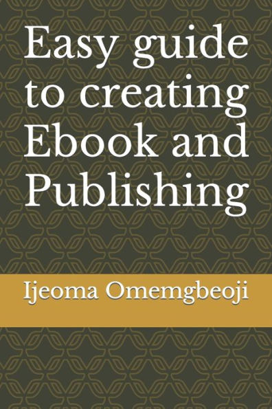 Easy guide to creating Ebook and Publishing