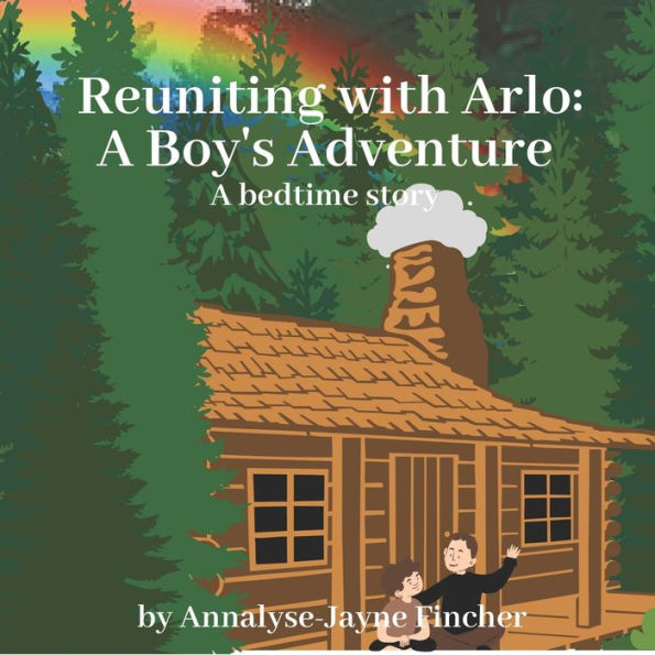 Reuniting with Arlo: A Boy's Adventure: A bedtime story