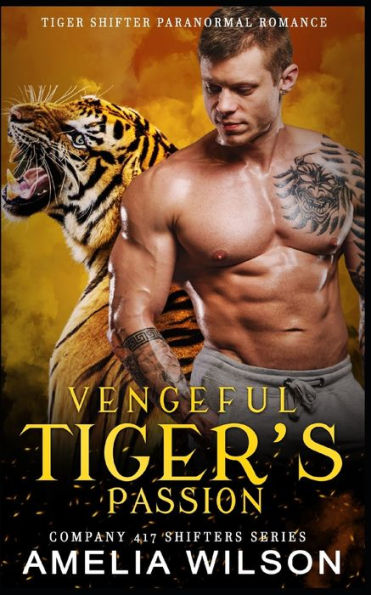 Vengeful Tiger's Passion: Tiger Shifter Romance