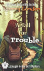A Tail For Trouble: A Delightful Dog Cozy Mystery