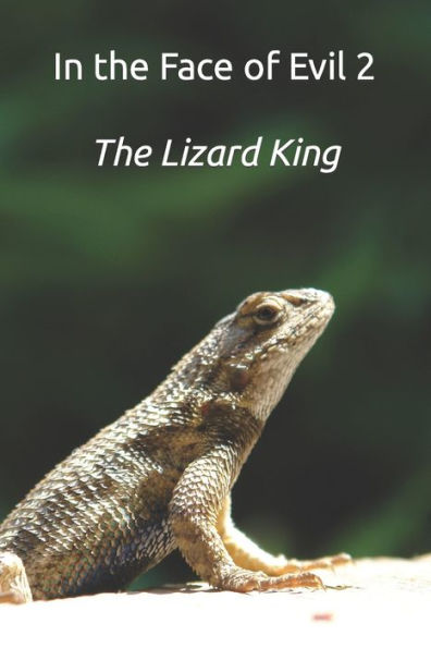 In the Face of Evil 2: The Lizard King