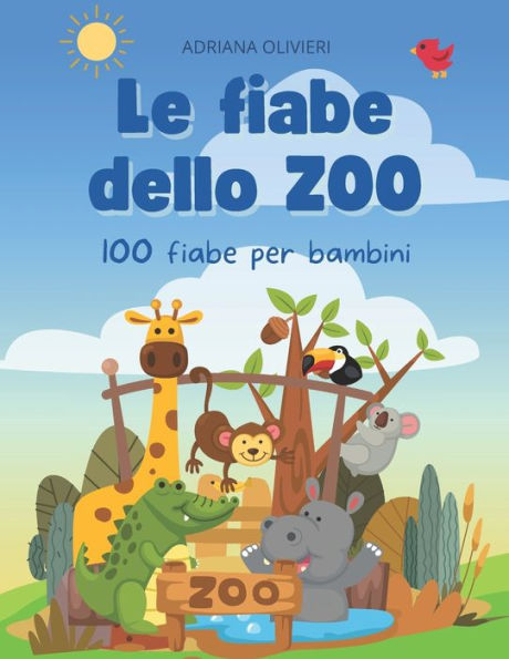 Le fiabe dello ZOO: 100 fiabe per bambini