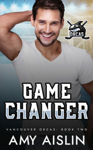 Title: Game Changer, Author: Amy Aislin