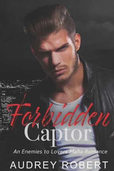 Forbidden Captor: An Enemies to Lovers Mafia Romance