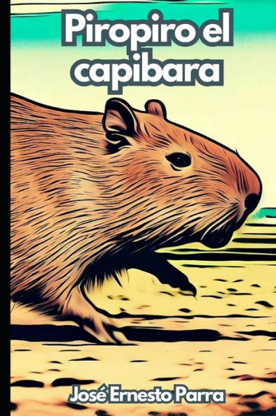 Piropiro el capibara