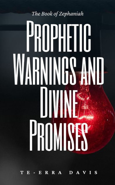 Prophetic Warnings and Divine Promises: The Book of Zephaniah by Te ...