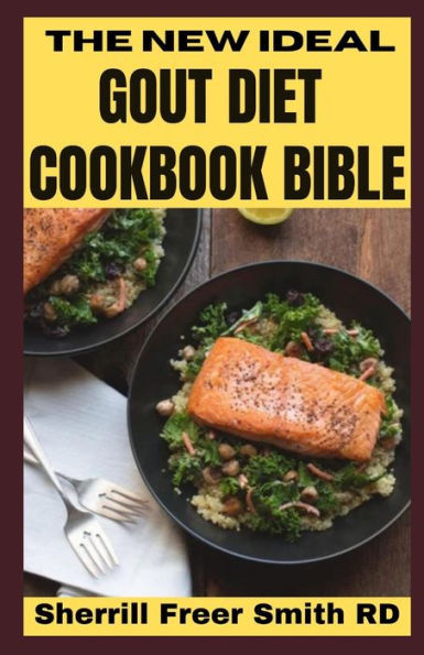 THE NEW IDEAL GOUT DIET COOKBOOK BIBLE: Th? Gout Diet Recipes for a 14 -D?? Plan meal planning