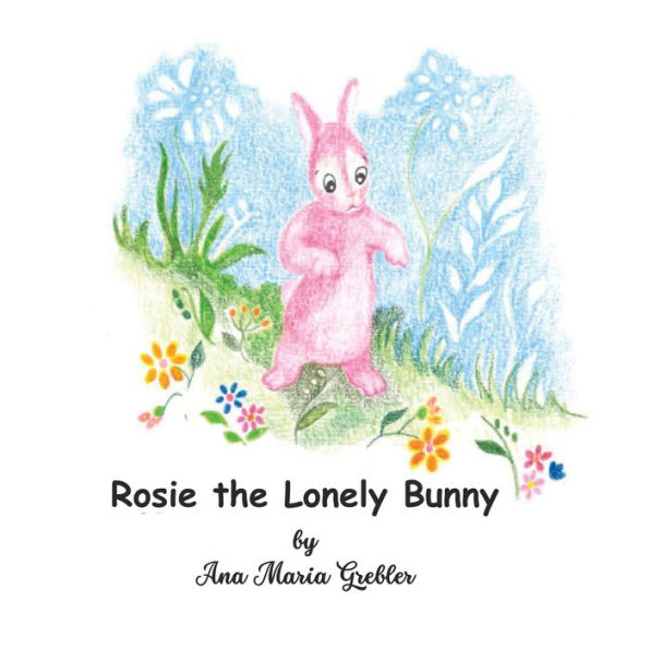 Rosie the Lonely Bunny