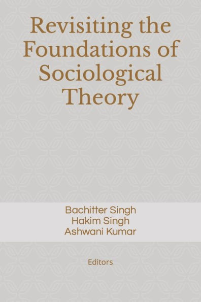 Revisiting the Foundations of Sociological Theory