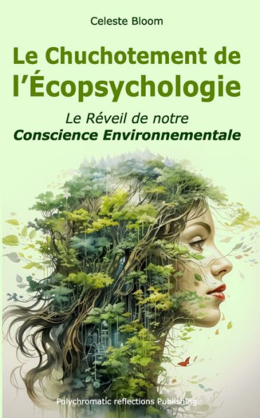 Le Chuchotement de L'écopsychologie: le Réveil de notre Conscience Environnementale