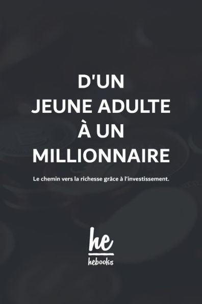 D'un jeune adulte à un millionnaire: Le chemin vers la richesse grâce à l'investissement.