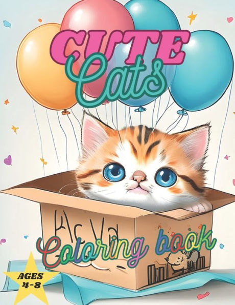 Cute Cats Coloring Book: Adorable Cartoon Cats and Kittens for Kids & Toddlers Ages 4-8