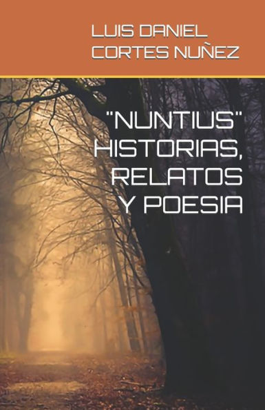 "NUNTIUS" HISTORIAS, RELATOS Y POESIA