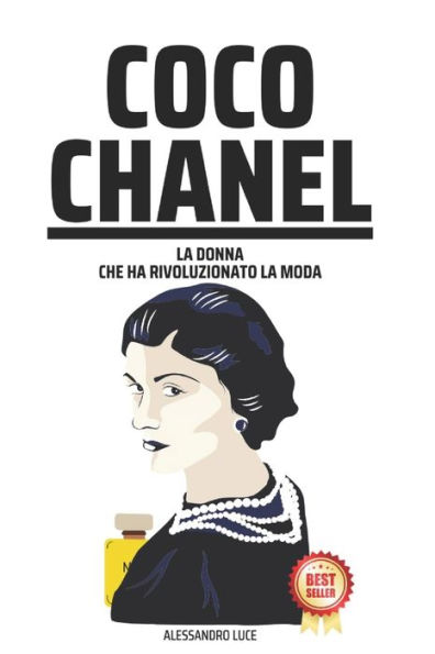 Coco Chanel: La Donna Che Ha Rivoluzionato La Moda