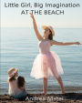 Little Girl, Big Imagination: At the Beach