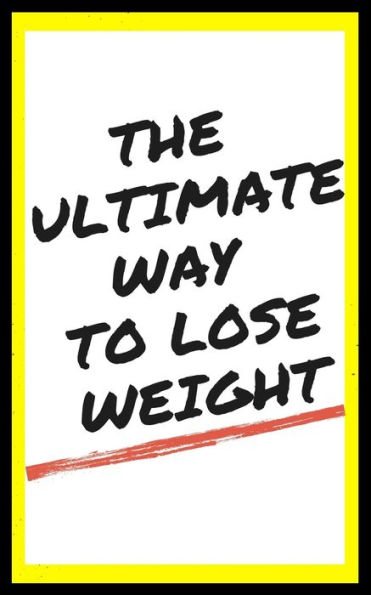 The ultimate way to lose weight