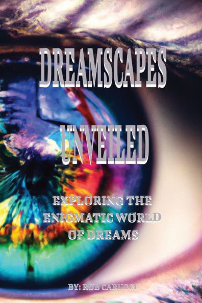 Dreamscapes Unveiled: Exploring the enigmatic world of dreams