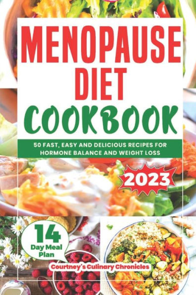 Menopause Diet Cookbook: 50 fast, easy and delicious Recipes for hormone balance and weight loss