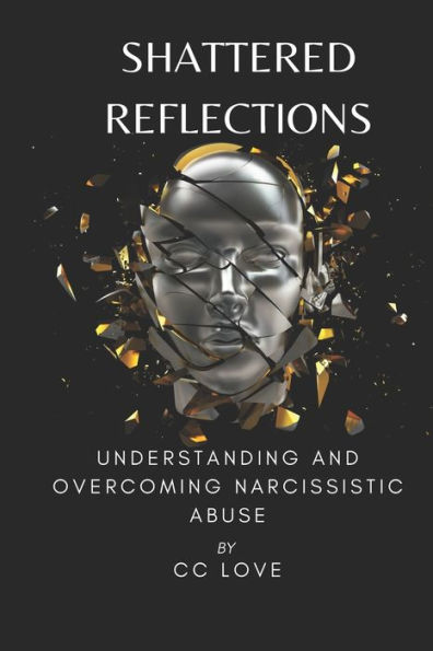 Shattered Reflections: Understanding and Overcoming Narcissistic Abuse