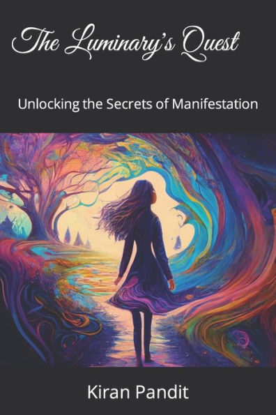 The Luminary's Quest: Unlocking the Secrets of Manifestation