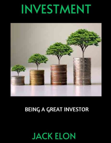 INVESTMENT: BEING A GREAT INVESTOR