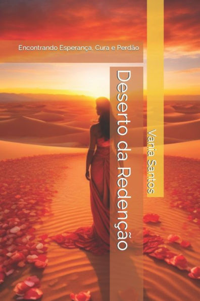 Deserto da Redenção: Encontrando Esperança, Cura e Perdão