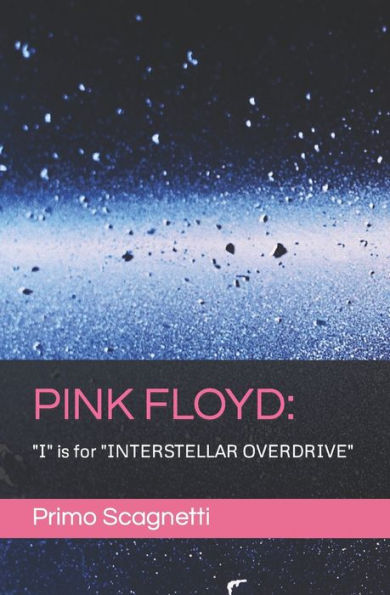 PINK FLOYD: "I" is for "INTERSTELLAR OVERDRIVE"