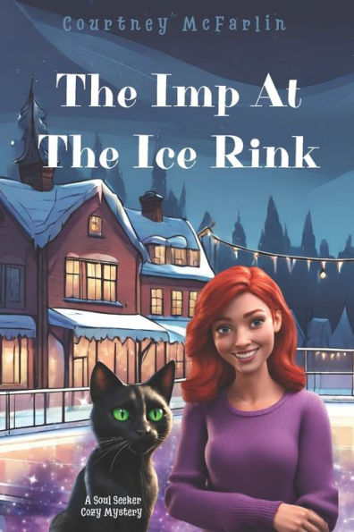 The Imp At The Ice Rink: A Soul Seeker Cozy Mystery #10