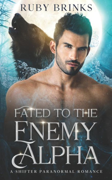 Fated to the Enemy Alpha: A Paranormal Shifter Romance