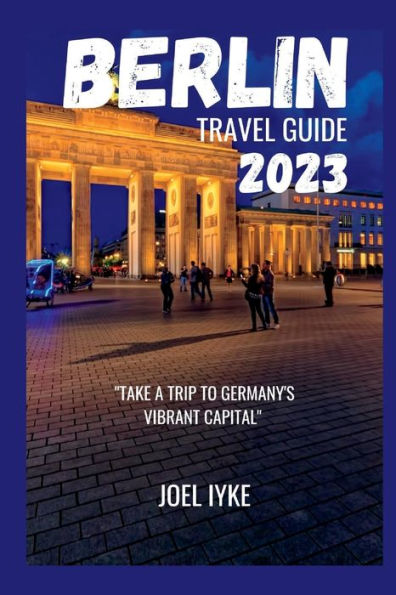 Berlin travel guide 2023