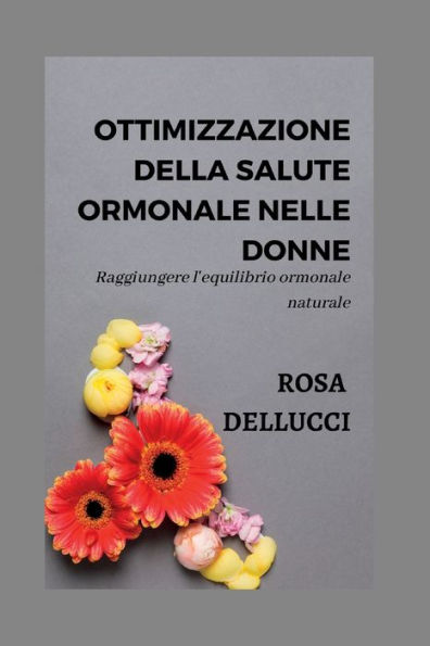 Ottimizzazione della salute ormonale nelle donne: Raggiungere l'equilibrio ormonale naturale