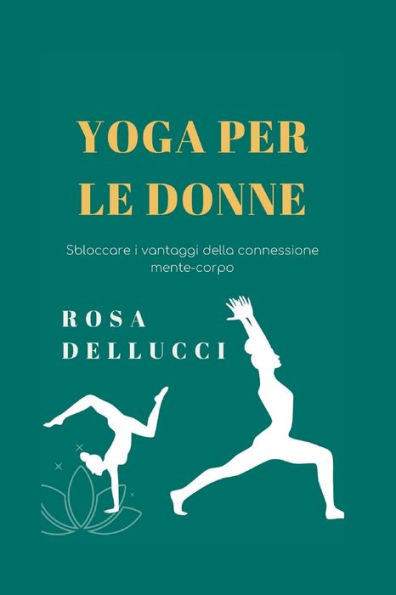 YOGA PER LE DONNE: Sbloccare i vantaggi della connessione mente-corpo