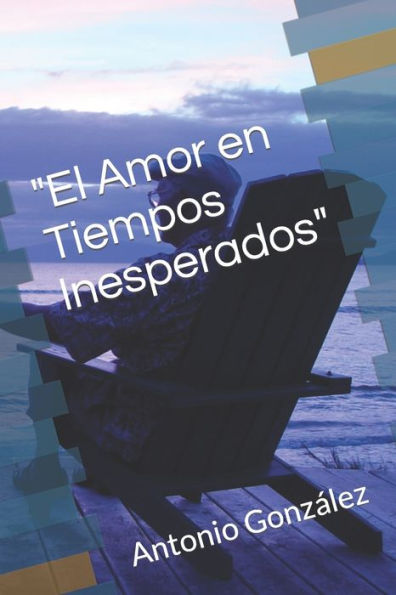 "El Amor en Tiempos Inesperados"