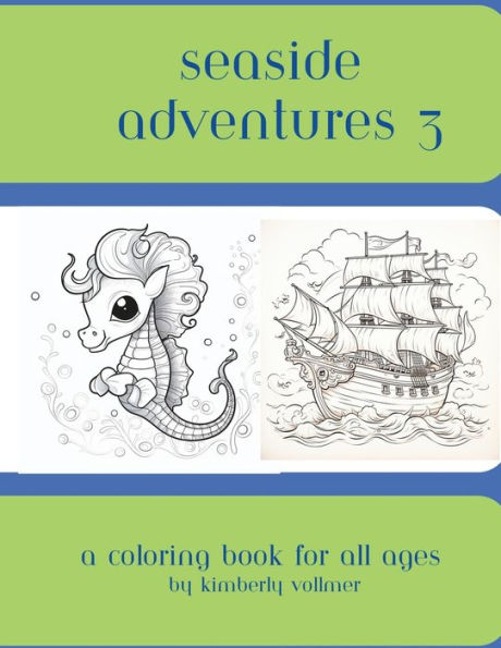Seaside Adventures 3: a coloring book for all ages
