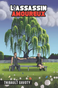 Title: L'assassin amoureux: L'honneur, ou la passion ?, Author: Thibault Gavoty