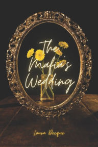 Title: The Mafia's Wedding, Author: Laura Decque