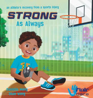 Title: Strong As Always: an athlete's recovery from a sports injury, Author: Danielle Wang