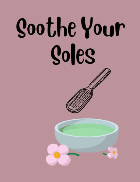 Soothe Your Soles: A Comprehensive Guide to Foot Care for Cracked Heels