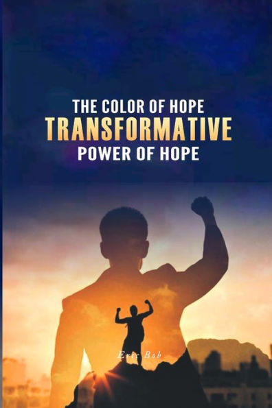 The Color of Hope: Transformative Power of Hope