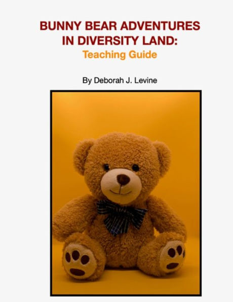 Bunny Bear Adventures in Diversity Land: Teaching Guide