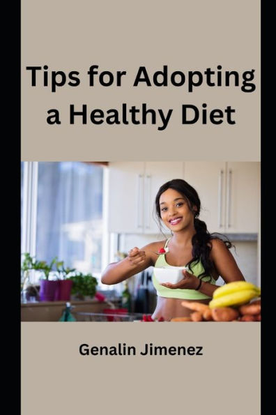 Tips for Adopting a Healthy Diet