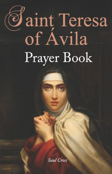 St. Teresa of Ã¯Â¿Â½vila Prayer Book
