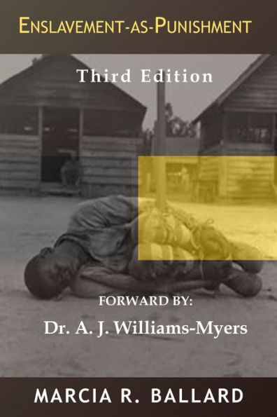 Enslavement As Punishment: Third Edition