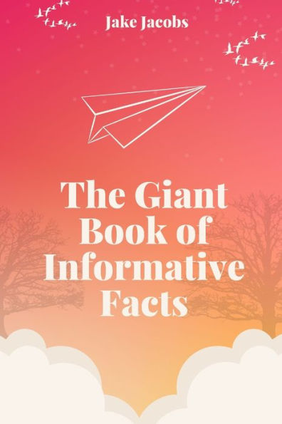 The Giant Book of Informative Facts