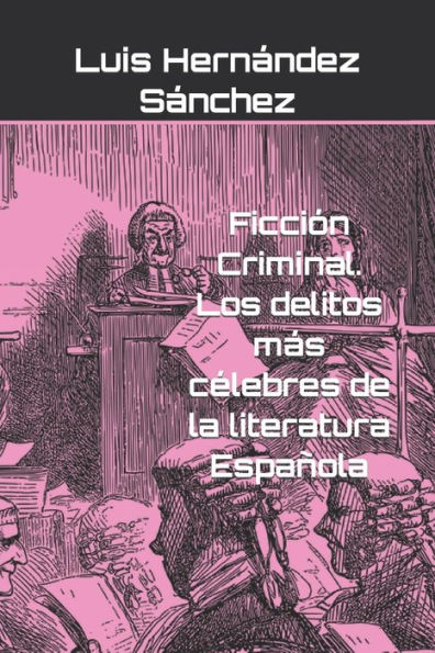 Ficción Criminal. Los delitos más célebres de la literatura Española